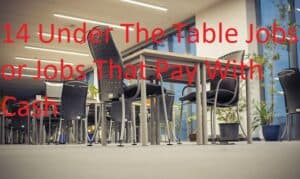 14 Under The Table Jobs or Jobs That Pay With Cash - Understanding Money